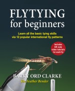 Fly Tying For Beginners by Barry Ord Clarke