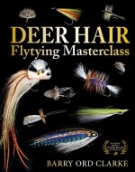 Deer Hair Flytying Masterclass by Barry Ord Clarke